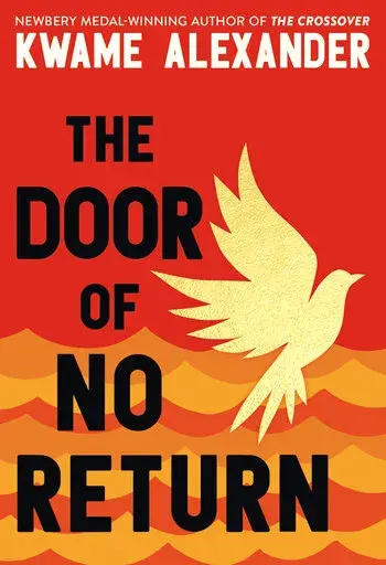 This cover image released by Little, Brown Books for Young Readers shows "The Door of No Return" by Kwame Alexander, jacket art © 2022 by Sindiso Nyoni. (Little, Brown Books for Young Readers via AP)